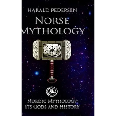 Norse Mythology: Nordic Mythology Its Gods And History