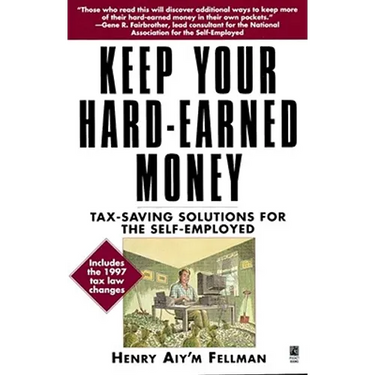 Keep Your Hard Earned Money: Tax Saving Solutions for the Self Employed