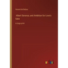 Albert Savarus; and Ambition for Love's Sake: in large print