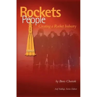 Rockets and People, Volume II: Creating a Rocket Industry (NASA History Series SP-2006-4110)