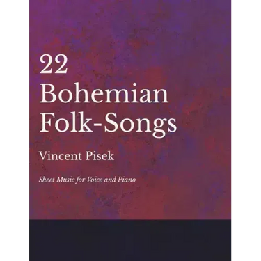 22 Bohemian Folk-Songs - Sheet Music for Voice and Piano