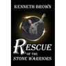 Rescue of the Stone Warriors