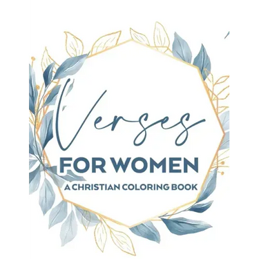 Verses For Women A Christian Coloring Book: Stress Relief Adult Coloring Book With Bible Verses To Calm The Mind and Soul, Faith-Building Colouring Pa