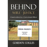 Behind the wire - Justice: A book written by a Correctional Officer