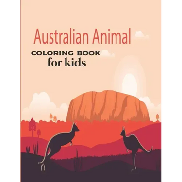 Australian Animal Coloring Book for kids: Children's Animal Coloring Book ages 2+ years old who love animals and nature