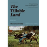 The Tillable Land: Poems