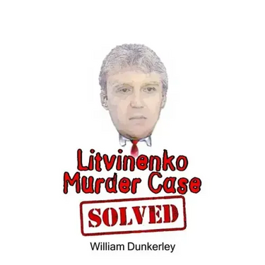 Litvinenko Murder Case Solved: The final conclusion to this puzzling and long-unsolved mystery