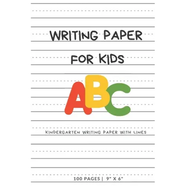 Writing Paper for Kids: ABC Kindergarden writing Paper with Dotted Mid Line, 100 Pages (9" x 6")