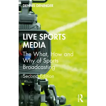 Live Sports Media: The What, How and Why of Sports Broadcasting