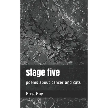 stage five: poems about cancer and cats