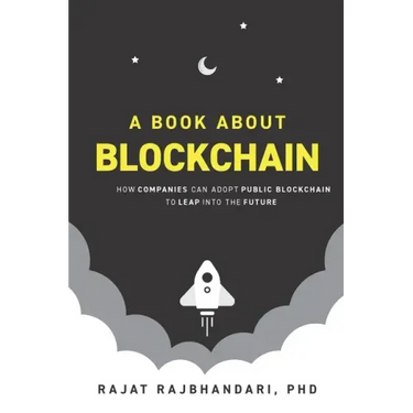 A Book About Blockchain: How Companies Can Adopt Public Blockchain to Leap into the Future