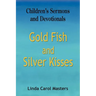 Gold Fish and Silver Kisses