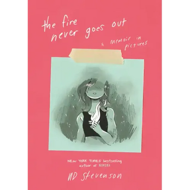 The Fire Never Goes Out: A Memoir in Pictures, a Graphic Memoir
