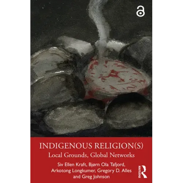 Indigenous Religion(s): Local Grounds, Global Networks