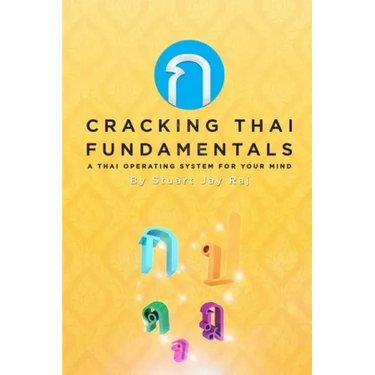 Cracking Thai Fundamentals: A Thai Operating System for your Mind