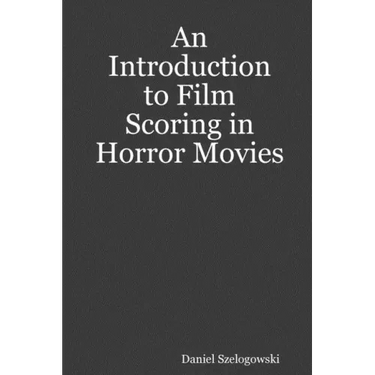 An Introduction to Film Scoring in Horror Movies