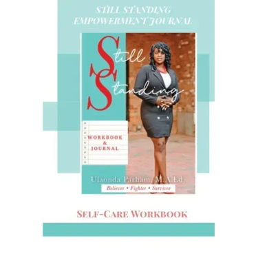 Still Standing Empowerment Journal: Self-Care Workbook