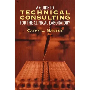 A Guide to Technical Consulting for the Clinical Laboratory