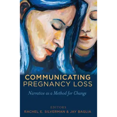 Communicating Pregnancy Loss: Narrative as a Method for Change