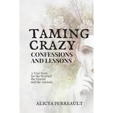 Taming Crazy: Confessions and Lessons