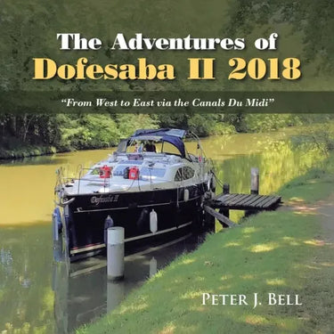 The Adventures of Dofesaba Ii 2018: "From West to East Via the Canals Du Midi"