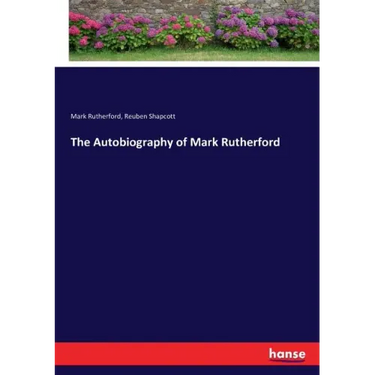 The Autobiography of Mark Rutherford