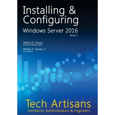 Windows Server 2016: Installing & Configuring