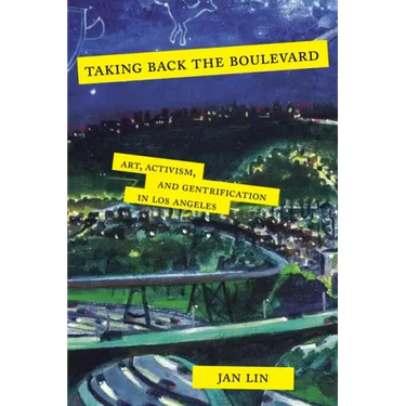 Taking Back the Boulevard: Art, Activism, and Gentrification in Los Angeles