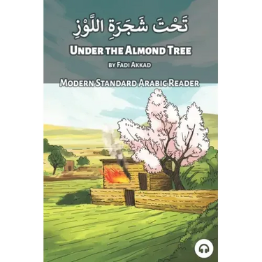 Under the Almond Tree: Modern Standard Arabic Reader