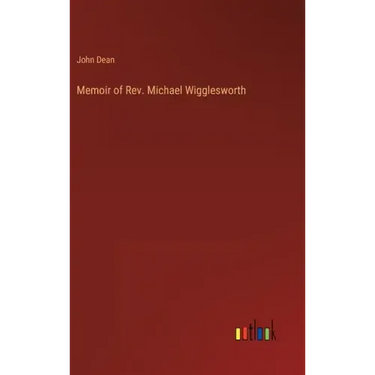 Memoir of Rev. Michael Wigglesworth