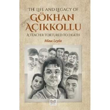 The Life and Legacy of Gokhan Acikkollu: A Teacher Tortured to Death