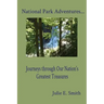 National Park Adventures...: Journeys through Our Nation's Greatest Treasures