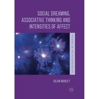 Social Dreaming, Associative Thinking and Intensities of Affect