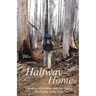 Halfway Home: The Story of a Father and Son Hiking the Pacific Crest Trail