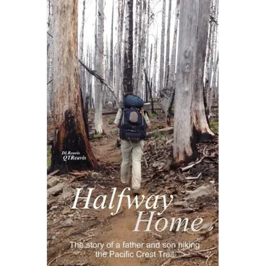 Halfway Home: The Story of a Father and Son Hiking the Pacific Crest Trail