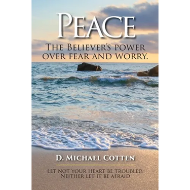 Peace, The Believers power over fear and worry.