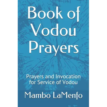 Book of Vodou Prayers: Prayers and Invocation for Service of Vodou