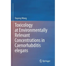 Toxicology at Environmentally Relevant Concentrations in Caenorhabditis Elegans