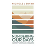 Numbering Our Days: Combating Anxiety in the Power of Small Intentional Moments