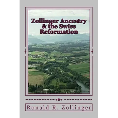Zollinger Ancestry & the Swiss Reformation