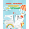 alphabet and number tracing books for preschoolers 3-6: Tracing, writing & Coloring Numbers write abc letters numbers Tracing For Toddlers Practice li