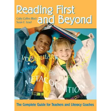 Reading First and Beyond: The Complete Guide for Teachers and Literacy Coaches