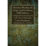 Christian Worship: Its Origin and Evolution, Fifth Edition