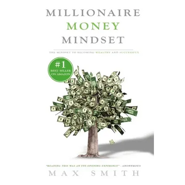 The Millionaire Mindset: The Secret Mindset to Becoming Wealthy and Successful