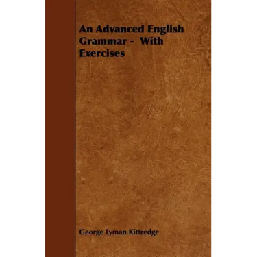 An Advanced English Grammar - With Exercises