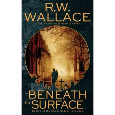 Beneath the Surface: A Ghost Detective Novel