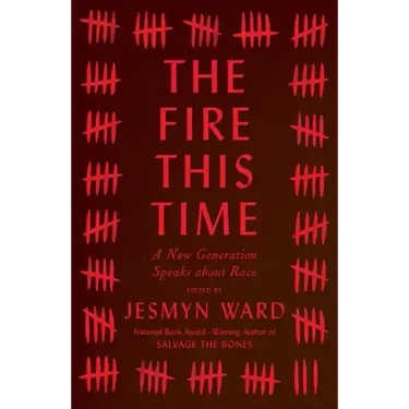 The Fire This Time: A New Generation Speaks about Race