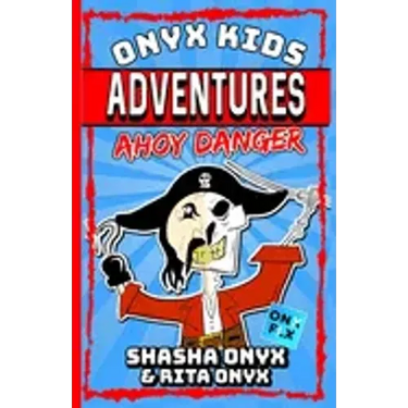 Onyx Kids Adventures: Ahoy Danger