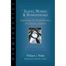 Slaves, Women & Homosexuals: Exploring the Hermeneutics of Cultural Analysis