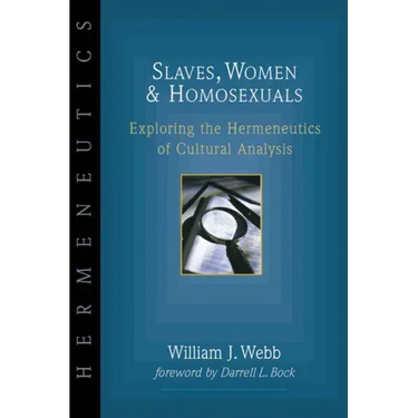 Slaves, Women & Homosexuals: Exploring the Hermeneutics of Cultural Analysis